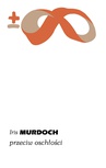 ebook Przeciw oschłości - Iris Murdoch