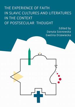 ebook The Experience of Faith in Slavic Cultures and Literatures in the Context of Postsecular Thought
