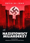 ebook Nazistowscy miliarderzy: Mroczna historia najbogatszych przemysłowych dynastii Niemiec - David de Jong