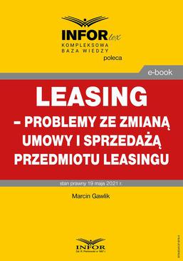 ebook Leasing – problemy ze zmianą umowy i sprzedażą przedmiotu leasingu