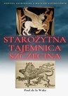 ebook Starożytna Tajemnica Szczecina - Paul de la Wake