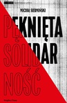 ebook Pęknięta Solidarność. Inteligencja opozycyjna a robotnicy 1964-1981 - Michał Siermiński