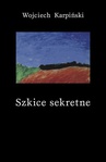 ebook Szkice sekretne - Wojciech Karpiński