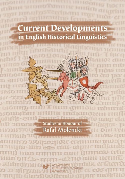 Okładka:Current Developments in English Historical Linguistics: Studies in Honour of Rafał Molencki 