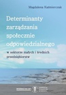 ebook Determinanty zarządzania społecznie odpowiedzialnego w sektorze małych i średnich przedsiębiorstw - Magdalena Kaźmierczak