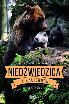 ebook Niedźwiedzica z Baligrodu i inne historie Kazimierza Nóżki