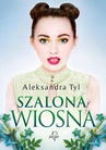 ebook Szalona wiosna - Aleksandra Tyl