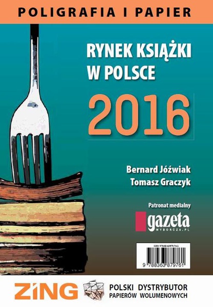 Okładka:Rynek ksiązki w Polsce 2016. Poligrafia i Papier 