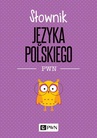 ebook Słownik języka polskiego PWN - Lidia Drabik