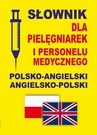 ebook Słownik dla pielęgniarek i personelu medycznego polsko-angielski angielsko-polski - praca zbiorowa
