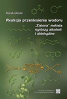 ebook Reakcja przeniesienia wodoru. „Zielona” metoda syntezy alkoholi i aldehydów - Marek Gliński