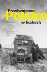 ebook Przedwojenna Polska w liczbach (wydanie uzupełnione) - Kamil Janicki,Rafał Kuzak,Dariusz Kaliński,Aleksandra Zaprutko-Janicka