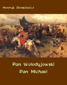 ebook Pan Wołodyjowski. Pan Michael. An Historical Novel of Poland, the Ukraine, and Turkey - Henryk Sienkiewicz