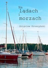 ebook Na lądach i morzach - Zbigniew Kruszyński
