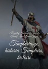 ebook Templariusze historia-Templiers histoire - Krzysztof Derda-Guizot