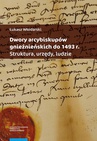 ebook Dwory arcybiskupów gnieźnieńskich do 1493 r. Struktura, urzędy, ludzie - Łukasz Włodarski
