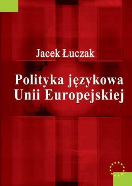 ebook Polityka językowa Unii Europejskiej