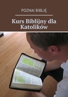 ebook Kurs Biblijny dla Katolików - Poznaj Biblię