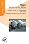 ebook Języki i kultury mniejszościowe w Europie : Bretończycy, Łużyczanie, Kaszubi - Nicole Dołowy-Rybińska