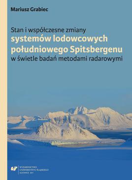 ebook Stan i współczesne zmiany systemów lodowcowych południowego Spitsbergenu. W świetle badań metodami radarowymi