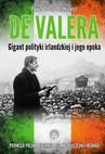 ebook De Valera. Gigant polityki irlandzkiej i jego epoka - Paweł Toboła-Pertkiewicz