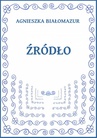 ebook Źródło - Agnieszka Białomazur