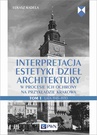 ebook Interpretacja estetyki dzieł architektury w procesie ich ochrony na przykładzie Krakowa. Tom 1. Lata 1945–1970 - Łukasz Kadela