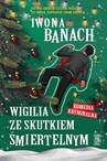 ebook Wigilia ze skutkiem śmiertelnym - Iwona Banach