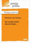 ebook Na muszki pieśń: śliczna Kasiu... - Andrzej Jan Morsztyn