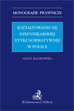 ebook Kształtowanie się dziennikarskiej etyki normatywnej w Polsce