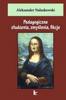 ebook Pedagogiczne złudzenia, zmyślenia, fikcje - Aleksander Nalaskowski