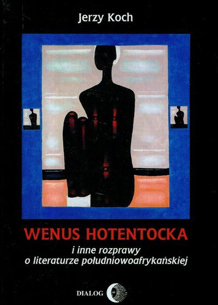 Okładka:Wenus Hotentocka i inne rozprawy o literaturze południowoafrykańskiej 