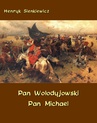 ebook Pan Wołodyjowski - Pan Michael. An Historical Novel of Poland, the Ukraine, and Turkey - Henryk Sienkiewicz
