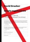 ebook Utopia regulaminów. O technologii, tępocie i ukrytych rozkoszach biurokracji - David Graeber