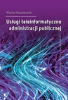 ebook Usługi teleinformatyczne administracji publicznej - Marian Kowalewski