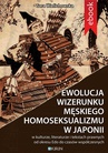 ebook Ewolucja wizerunku męskiego homoseksualizmu w Japonii - Sara Wielichowska
