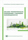 ebook Zielona transformacja gospodarki i finansów samorządowych - Magdalena Miszczuk,Alicja Sekuła,Andrzej Miszczuk