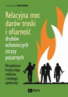 ebook Relacyjna moc darów troski i ofiarność druhów ochotniczych straży pożarnych - Małgorzata Stochmal