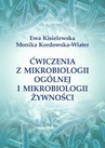 ebook Ćwiczenia z mikrobiologii ogólnej i mikrobiologii żywności - Monika Kordowska-Wiater,Ewa Kisielewska