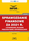 ebook Sprawozdanie finansowe za 2021 r. – zatwierdzanie, składanie, przechowywanie i odpowiedzialność - Irena Pazio