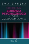 ebook Problemy zdrowia psychicznego u osób z zespołem Downa - Ewa Zasępa