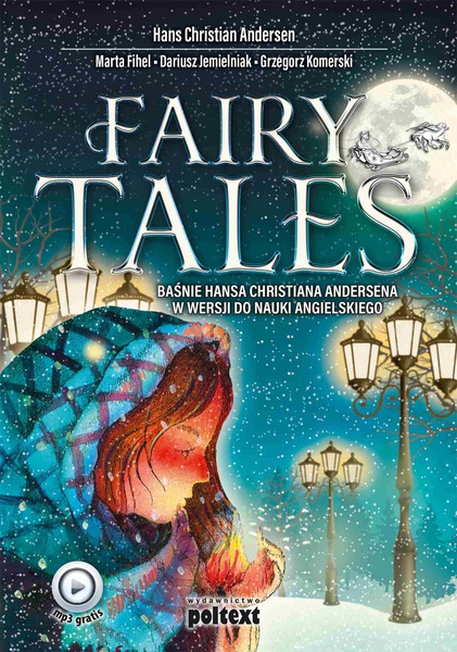 Okładka:Fairy Tales. Baśnie Hansa Christiana Andersena w wersji do nauki angielskiego 