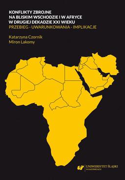 ebook Konflikty zbrojne na bliskim wschodzie i w Afryce w drugiej dekadzie XXI wieku. Przebieg – uwarunkowania – implikacje