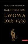 ebook Kalendarium Lwowa 1918-1939 - Agnieszka Biedrzycka