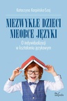 ebook Niezwykłe dzieci, nieobce języki - Katarzyna Karpińska-Szaj