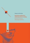 ebook Interdyscyplinarna edukacja przez sztukę Budowanie środowiska estetycznego wychowania - Małgorzata Minchberg