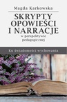 ebook Skrypty, opowieści i narracje w perspektywie pedagogicznej - Magda Karkowska