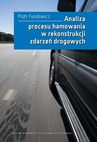 ebook Analiza procesu hamowania w rekonstrukcji zdarzeń drogowych - Piotr Fundowicz
