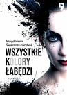 ebook Wszystkie kolory łabędzi - Magdalena Świerczek-Gryboś