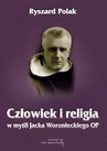 ebook Człowiek i religia w myśli Jacka Woronieckiego OP - Ryszard Polak